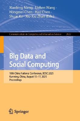 Big Data and Social Computing: 10th China National Conference, BDSC 2025, Kunming, China, August 15–17, 2025, Proceedings - cover