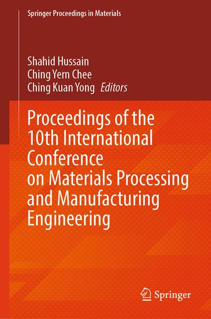 Proceedings of the 10th International Conference on Materials Processing and Manufacturing Engineering