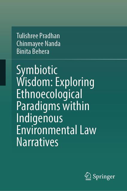 Symbiotic Wisdom: Exploring Ethnoecological Paradigms within Indigenous Environmental Law Narratives