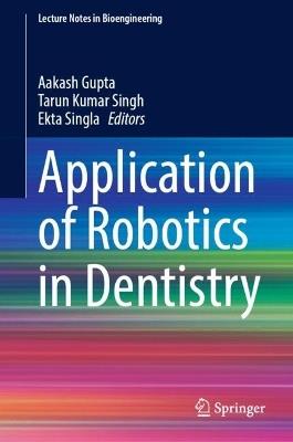 Application of Robotics in Dentistry - cover