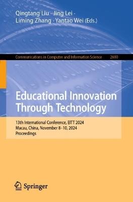 Educational Innovation Through Technology: 13th International Conference, EITT 2024, Macau, China, November 8–10, 2024, Proceedings - cover