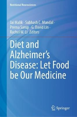 Diet and Alzheimer's Disease: Let Food be Our Medicine - cover