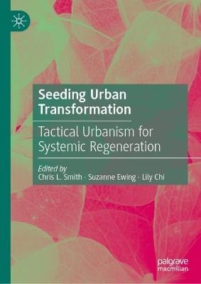 Seeding Urban Transformation: Tactical Urbanism for Systemic Regeneration - cover