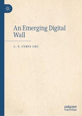 An Emerging Digital Wall - C. Y. Cyrus Chu - cover