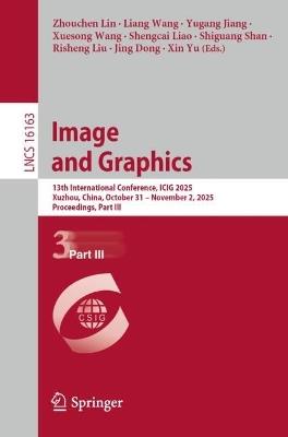 Image and Graphics: 13th International Conference, ICIG 2025, Xuzhou, China, October 31 – November 2, 2025, Proceedings, Part III - cover