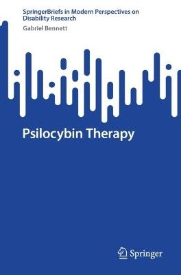 Psilocybin Therapy - Gabriel Bennett - cover