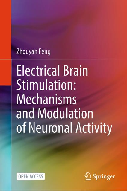 Electrical Brain Stimulation: Mechanisms and Modulation of Neuronal Activity