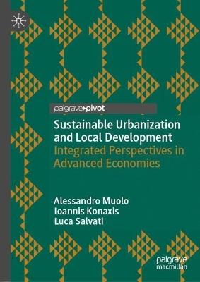 Sustainable Urbanization and Local Development: Integrated Perspectives in Advanced Economies - Alessandro Muolo,Ioannis Konaxis,Luca Salvati - cover