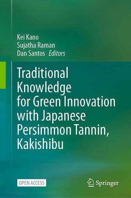 Traditional Knowledge for Green Innovation with Japanese Persimmon Tannin, Kakishibu