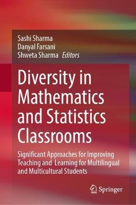 Diversity in Mathematics and Statistics Classrooms: Significant Approaches for Improving Teaching and  Learning for Multilingual and Multicultural Students - cover