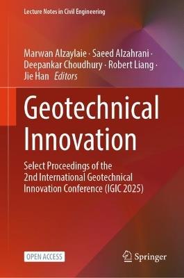Geotechnical Innovation: Select Proceedings of the 2nd International Geotechnical Innovation Conference (IGIC 2025) - cover