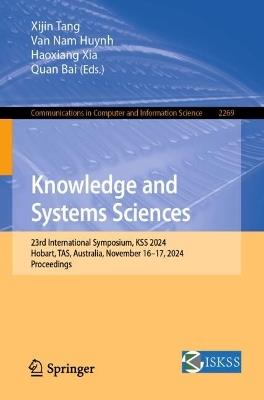 Knowledge and Systems Sciences: 23rd International Symposium, KSS 2024, Hobart, TAS, Australia, November 16–17, 2024, Proceedings - cover