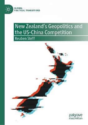 New Zealand's Geopolitics and the US-China Competition - Reuben Steff - cover