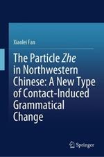 The Particle Zhe in Northwestern Chinese: A New Type of Contact-Induced Grammatical Change