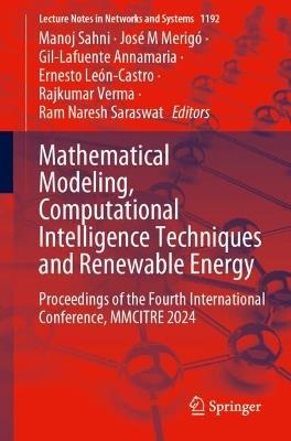 Mathematical Modeling, Computational Intelligence Techniques and Renewable Energy: Proceedings of the Fourth International Conference, MMCITRE 2024 - cover