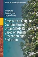 Research on Coupling Coordination of Urban Safety Resilience Based on Disaster Prevention and Reduction