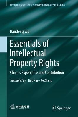 Essentials of Intellectual Property Rights: China’s Experience and Contribution - Handong Wu - cover