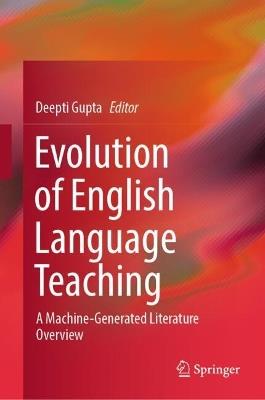Evolution of English Language Teaching: A Machine-Generated Literature Overview - cover
