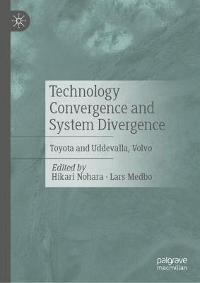 Technology Convergence and System Divergence: Toyota and Uddevalla, Volvo - cover