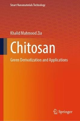 Chitosan: Green Derivatization and Applications - Khalid Mahmood Zia - cover