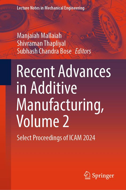 Recent Advances in Additive Manufacturing, Volume 2