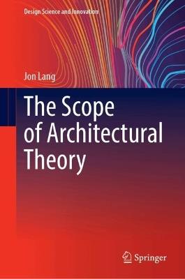 The Scope of Architectural Theory - Jon Lang - cover