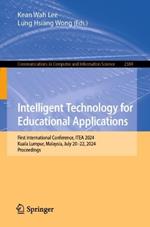 Intelligent Technology for Educational Applications: First International Conference, ITEA 2024, Kuala Lumpur, Malaysia, July 20–22, 2024, Proceedings