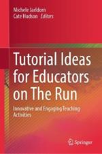 Tutorial Ideas for Educators on The Run: Innovative and Engaging Teaching Activities