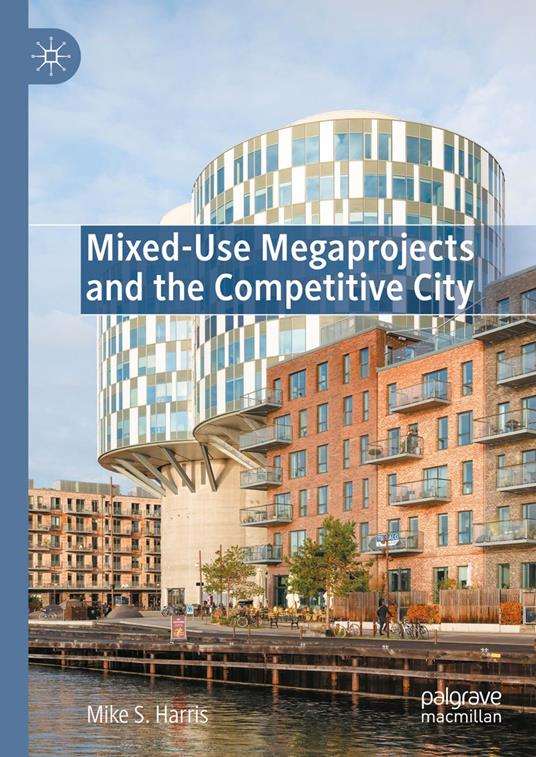 Mixed-Use Megaprojects and the Competitive City