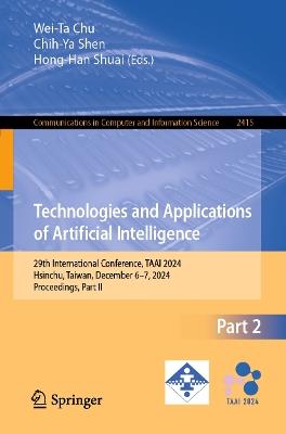 Technologies and Applications of Artificial Intelligence: 29th International Conference, TAAI 2024, Hsinchu, Taiwan, December 6–7, 2024, Proceedings, Part II - cover
