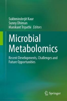 Microbial Metabolomics: Recent Developments, Challenges and Future Opportunities - cover