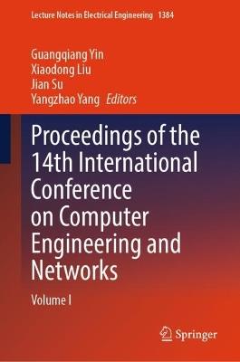 Proceedings of the 14th International Conference on Computer Engineering and Networks: Volume I - cover