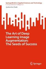 The Art of Deep Learning Image Augmentation: The Seeds of Success