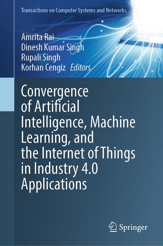 Convergence of Artificial Intelligence, Machine Learning, and the Internet of Things in Industry 4.0 Applications