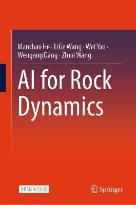 AI for Rock Dynamics - Manchao He,LiGe Wang,Wei Yao - cover