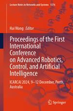 Proceedings of the First International Conference on Advanced Robotics, Control, and Artificial Intelligence