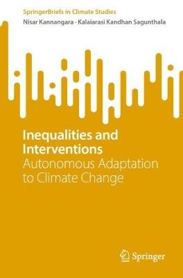 Inequalities and Interventions: Autonomous Adaptation to Climate Change - Nisar Kannangara,Kalaiarasi Kandhan Sagunthala - cover