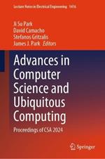 Advances in Computer Science and Ubiquitous Computing: Proceedings of CSA 2024