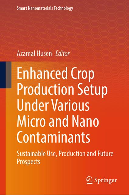 Enhanced Crop Production Setup Under Various Micro and Nano Contaminants