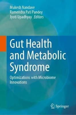 Gut Health and Metabolic Syndrome: Optimizations with Microbiome Innovations - cover