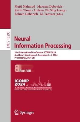 Neural Information Processing: 31st International Conference, ICONIP 2024, Auckland, New Zealand, December 2–6, 2024, Proceedings, Part VIII - cover