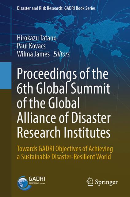 Proceedings of the 6th Global Summit of the Global Alliance of Disaster Research Institutes