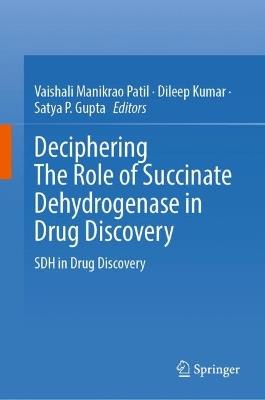 Deciphering The Role of Succinate Dehydrogenase in Drug Discovery: SDH in Drug Discovery - cover