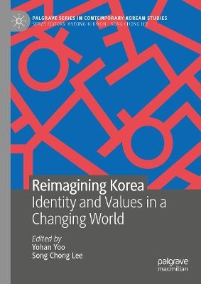 Reimagining Korea: Identity and Values in a Changing World - cover