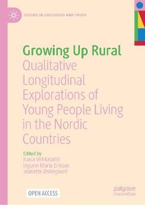 Growing Up Rural: Qualitative Longitudinal Explorations of Young People Living in the Nordic Countries - cover