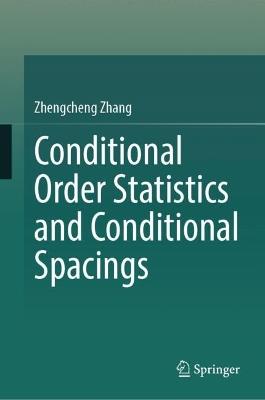 Conditional Order Statistics and Conditional Spacings - Zhengcheng Zhang - cover