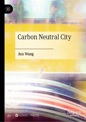 Carbon Neutral City - Jun Wang - cover