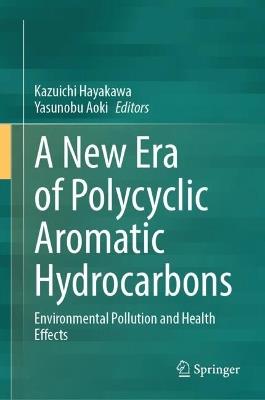 A New Era of Polycyclic Aromatic Hydrocarbons: Environmental Pollution and Health Effects - cover