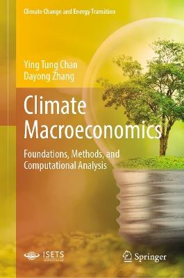 Climate Macroeconomics: Foundations, Methods, and Computational Analysis - Ying Tung Chan,Dayong Zhang - cover