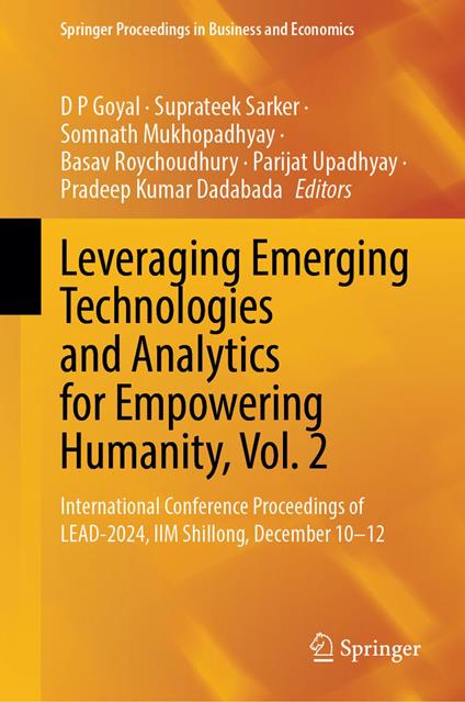 Leveraging Emerging Technologies and Analytics for Empowering Humanity, Vol. 2